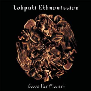 TOHPATI ETHNOMISSION - Save the planet